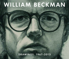 William Beckman: Drawings, 1967-2013 1907804412 Book Cover