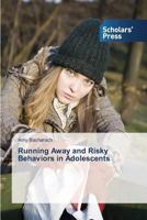 Running Away and Risky Behaviors in Adolescents 3639713052 Book Cover