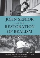 John Senior and the Restoration of Realism 0997314001 Book Cover