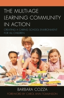 The Multi-age Learning Community in Action: Creating a Caring School Environment for All Children 1475837739 Book Cover