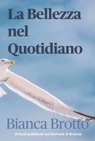La Bellezza Nel Quotidiano: Articoli pubblicati sul Giornale di Brescia (2020-2021) B09Y4W7VY9 Book Cover