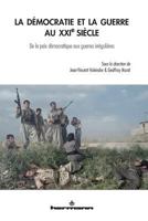La démocratie et la guerre au XXIe siècle: De la paix démocratique aux guerres irrégulières (HR.HORS COLLEC.) (French Edition) 2705682716 Book Cover