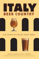 Italy: Beer Country the Story of Italian Craft Beer 1457526557 Book Cover