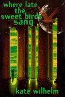 Where Late the Sweet Birds Sang 0671435329 Book Cover