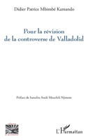 Pour la révision de la controverse de Valladolid (Religions Et Spiritualité) (French Edition) 2336475626 Book Cover