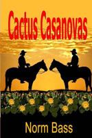 Cactus Casanovas 1479196304 Book Cover