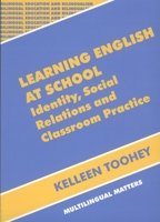 Learning English at School: Identity, Social Relations and Classroom Practice (Bilingual Education and Bilingualism, 20) 1853594814 Book Cover