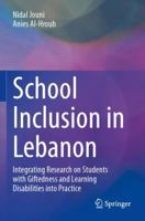 School Inclusion in Lebanon : Integrating Research on Students with Giftedness and Learning Disabilities into Practice 3031347811 Book Cover