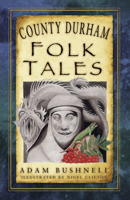 County Durham Folk Tales 0750981504 Book Cover