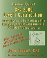 Examwise Volume 1 CFA 2009 Level I Certification with Preliminary Reading Assignments the Candidates Question and Answer Workbook for Chartered Financial Analyst 159095937X Book Cover