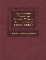 Conspectus Generum Avium, Volume 1... 1021825735 Book Cover