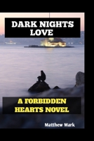 DARK NIGHTS LOVE: A FORBIDDEN HEARTS NOVEL B0F6P8LRQ3 Book Cover
