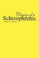 Diary of a Schizophrenic 1425730957 Book Cover
