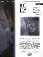 100 EZ Praise and Worship Favorites, Vol. 2: Medium Voice Range 0634043218 Book Cover