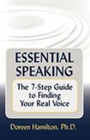 Essential Speaking: The 7-Step Guide to Finding Your Real Voice 0979306159 Book Cover