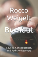 Burnout: Causes, Consequences, and Paths to Recovery B0FVDBWQT7 Book Cover