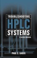 Troubleshooting HPLC Systems: A Bench Manual 0471178349 Book Cover