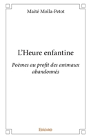 L'Heure enfantine: Poèmes au profit des animaux abandonnés (French Edition) 241400813X Book Cover