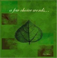 a few choice words...The Power of Affirming Your Life, Positively! 1411684702 Book Cover