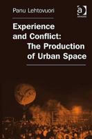 Experience and Conflict: The Production of Urban Space 0754676021 Book Cover