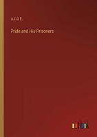 Pride and His Prisoners 3368901540 Book Cover