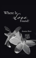 Where Is Love Found? 1490708928 Book Cover