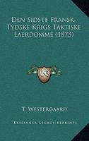 Den Sidste Fransk-Tydske Krigs Taktiske Laerdomme (1873) 1168100615 Book Cover