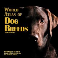 World Atlas of Dog Breeds 0793806569 Book Cover