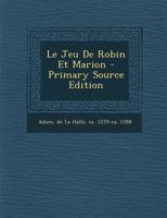 Le Jeu de Robin et de Marion 1017054967 Book Cover