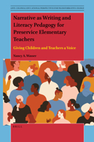 Narrative as Writing and Literacy Pedagogy for Preservice Elementary Teachers Giving Children and Teachers a Voice 9004468501 Book Cover