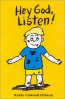 Hey God, Listen! 0964039222 Book Cover