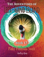 The Adventures of Left-Hand Island: Book 17 - Pinky Peninsula South 1990133282 Book Cover