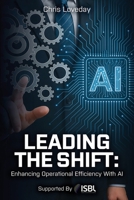 Leading The Shift: Enhancing Operational Efficiency With AI 183615321X Book Cover
