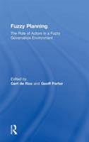 Fuzzy Planning: The Role of Actors in a Fuzzy Governance Environment 1138275344 Book Cover