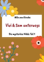 Vivi und Sam unterwegs: Die mysteriöse Höhle Teil 1 (German Edition) 3384651693 Book Cover