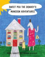 Sweet Pea the Donkey's Mansion Adventures 1412046297 Book Cover