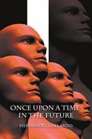 Once Upon a Time in the Future 1439215251 Book Cover