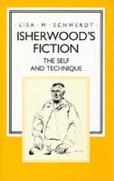 Isherwood's Fiction: The Self and Technique 0312027893 Book Cover