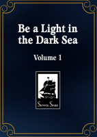 Be a Light in the Dark Sea (Novel) Vol. 1 B0FGZZ6JS7 Book Cover