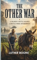 The Other War: A Soldier's Battle Against a Hostile Work Environment B0H7L56TZQ Book Cover