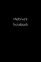 Melanie's Notebook: Notebook / Journal / Diary - 6 x 9 inches (15,24 x 22,86 cm), 150 pages. 1691182508 Book Cover
