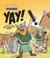 Yay! Shouts the Exclamation Mark (Punctuation Expedition) 1761402692 Book Cover