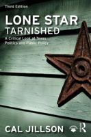 Lone Star Tarnished: A Critical Look at Texas Politics and Public Policy 1138562696 Book Cover