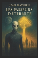 Les Passeurs d’Éternité: Les Échos du Futur (French Edition) B0FF4HLSC8 Book Cover