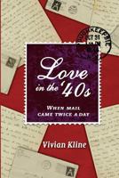 Love in the '40s When Mail Came Twice a Day 1479337021 Book Cover