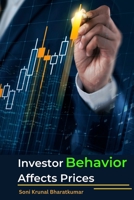 Investor Behavior Affects Prices 1805290460 Book Cover