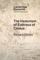 The Hedonism of Eudoxus of Cnidus 1009462601 Book Cover