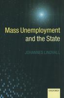 Mass Unemployment and the State 0199590648 Book Cover