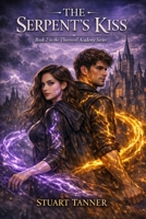 The Serpent's Kiss: Book 2 in the Thornveil Academy Series B0GSK8667F Book Cover
