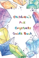 Kid's Crystal Book: A Beginner's Guide to Crystal Healing B0BQ5DJ372 Book Cover